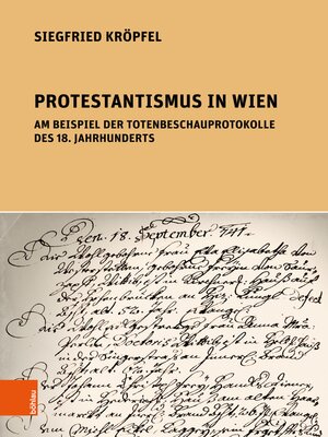 cover image of Protestantismus in Wien am Beispiel der Totenbeschauprotokolle des 18. Jahrhunderts